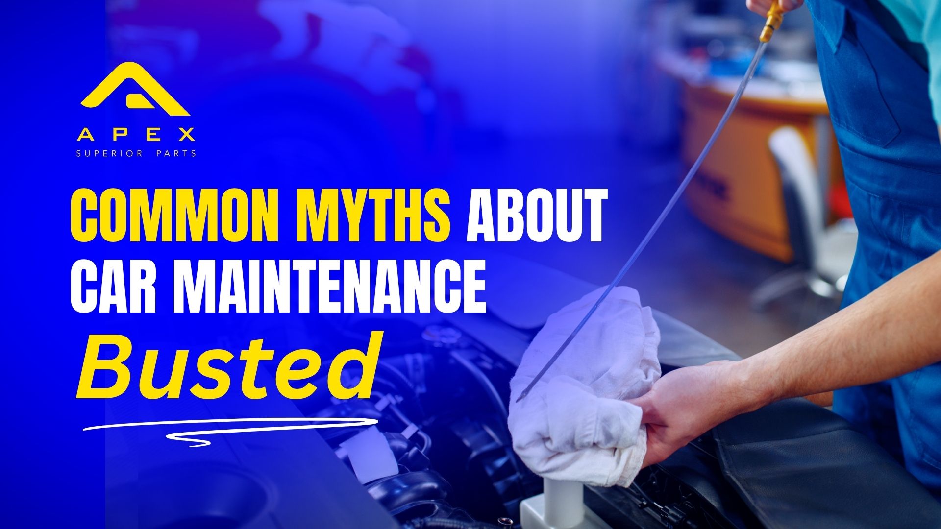Article: Common Myths About Car Maintenance Busted