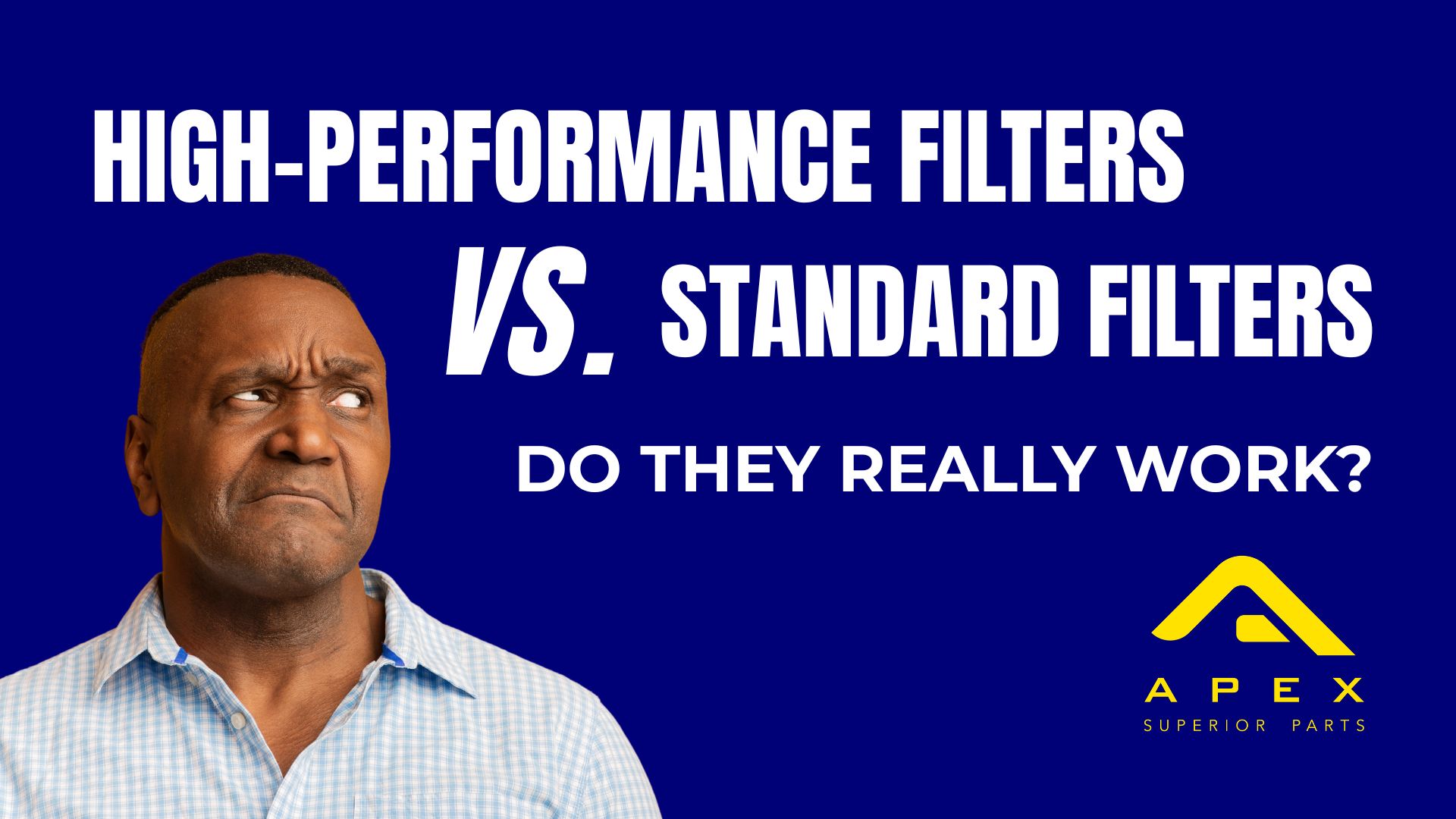High-Performance Filters vs. Standard Filters: Do They Really Work?